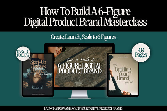 How to Build a 6-Figure Digital Product Brand Masterclass